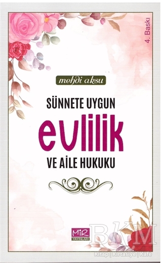Sünnete Uygun Evlilik ve Aile Hukuku - Mir Yayınları