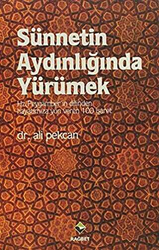 Sünnetin Aydınlığında Yürümek - Rağbet Yayınları