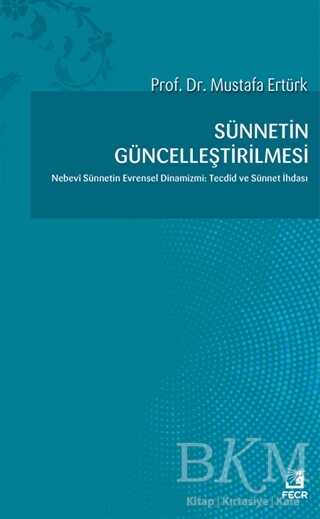 Sünnetin Güncelleştirilmesi - Fecr Yayınları