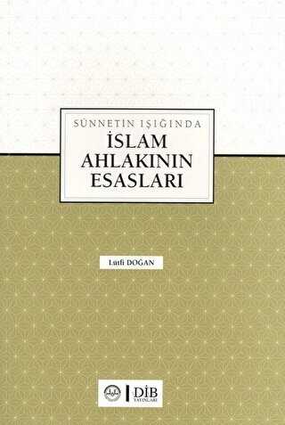 Sünnetin Işığında İslam Ahlakının Esasları - Diyanet İşleri Başkanlığı