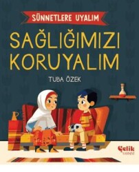 Sünnetlere Uyalım Sağlığımızı Koruyalım - Çelik Yayınevi