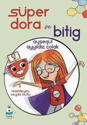 Süper Dora ve Bitig - Luna Çocuk Yayınları