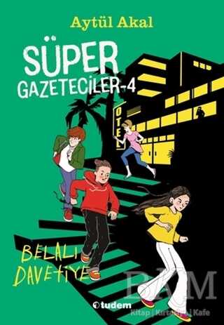 Süper Gazeteciler 4: Belalı Davetiye - Tudem Yayınları