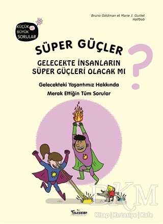 Süper Güçler - Gelecekte İnsanların Süper Güçleri Olacak mı? - Teleskop Popüler Bilim