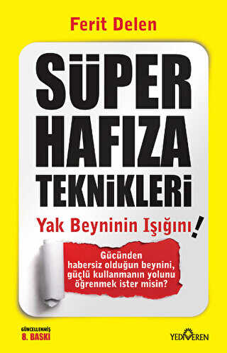 Süper Hafıza Teknikleri - Yak Beyninin Işığını - Yediveren Yayınları