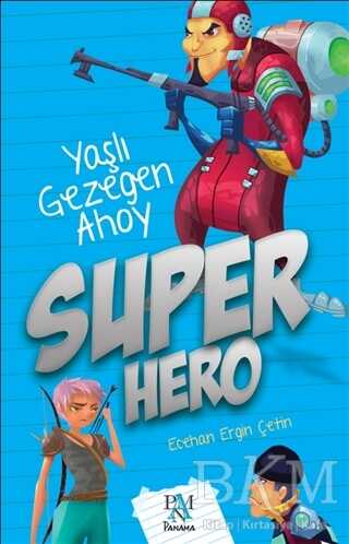 Super Hero: Yaşlı Gezegen Ahoy - Panama Yayıncılık