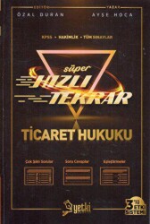 Yetki Yayınları Süper Hızlı Tekrar Ticaret Hukuku - KPSS + Hakimlik + Tüm Sınavlar - 3`lü Etki Sistemi - Yetki Yayınları