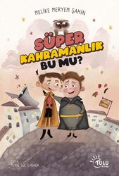 Süper Kahramanlık Bu Mu? - Tulu Kitap
