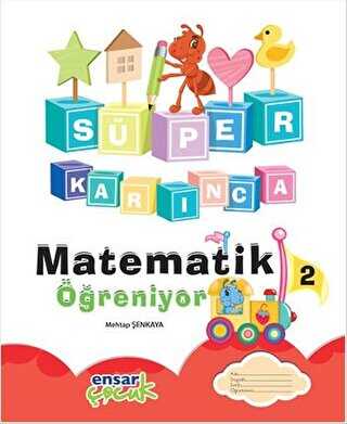 Süper Karınca Matematik Öğreniyor - 2 - Ensar Neşriyat