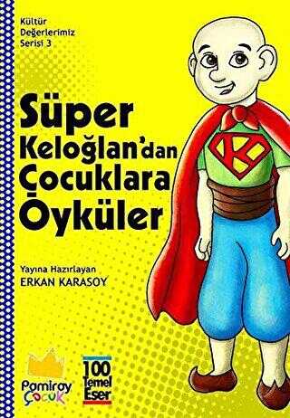 Süper Keloğlan`dan Çocuklara Öyküler - Kültür Değerlerimiz Serisi 3 - Pamiray Çocuk