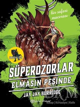 Süperozorlar Elmasın Peşinde - Bir Safari Macerası - Epsilon Yayınevi