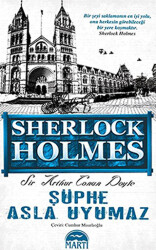 Şüphe Asla Uyumaz - Sherlock Holmes - Martı Yayınları