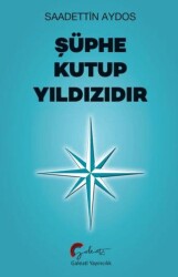 Şüphe Kutup Yıldızıdır - Galeati Yayıncılık