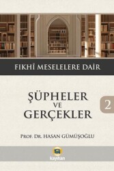 Şüpheler ve Gerçekler 2- Fıkhi Meselelere Dair - Kayıhan Yayınları