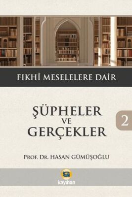 Şüpheler ve Gerçekler 2- Fıkhi Meselelere Dair - 1