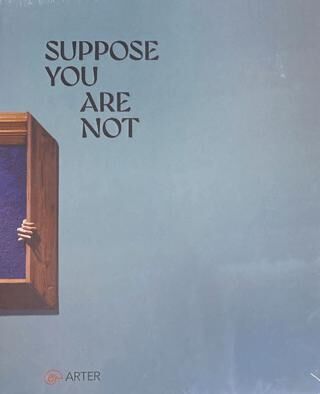 Suppose You Are Not