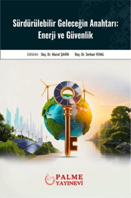 Sürdürülebilir Geleceğin Anahtarı: Enerji ve Güvenlik - 1