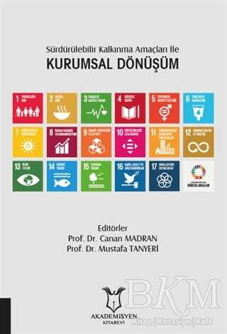 Sürdürülebilir Kalkınma Amaçları ile Kurumsal Dönüşüm - Akademisyen Kitabevi