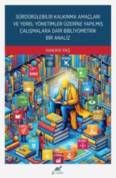 Sürdürülebilir Kalkınma Amaçları ve Yerel Yönetimler Üzerine Yapılmış Çalışmalara Dair Bibliyometrik - Paradigma Akademi Yayınları