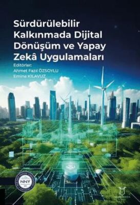 Sürdürülebilir Kalkınmada Dijital Dönüşüm ve Yapay Zeka Uygulamaları - 1