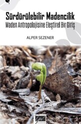 Sürdürülebilir Madencilik & Maden Antropolojisine Eleştirel Bir Giriş - Yol Akademi