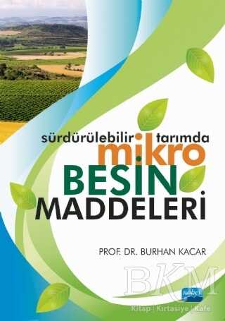 Sürdürülebilir Tarımda Mikro Besin Maddeleri - Nobel Akademik Yayıncılık