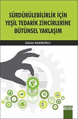Sürdürülebilirlik İçin Yeşil Tedarik Zincirlerine Bütünsel Yaklaşım - 1
