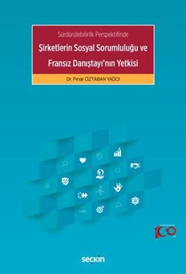 Sürdürülebilirlik Perspektifinde - Şirketlerin Sosyal Sorumluluğu ve Fransız Danıştayı`nın Yetkisi - 1