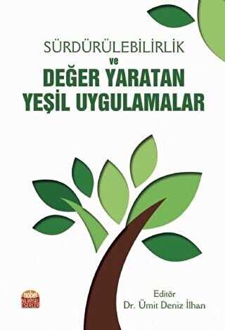 Sürdürülebilirlik ve Değer Yaratan Yeşil Uygulamalar - Nobel Bilimsel Eserler