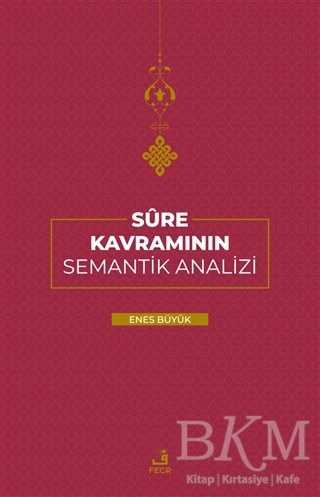 Sure Kavramının Semantik Analizi - Fecr Yayınları
