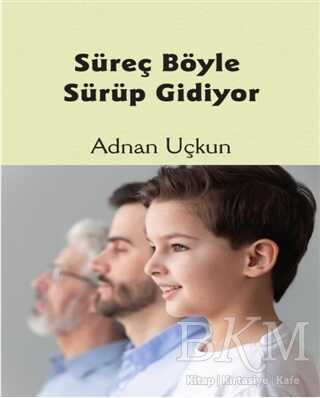 Süreç Böyle Sürüp Gidiyor - Luna Yayınları