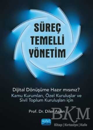 Süreç Temelli Yönetim - Nobel Akademik Yayıncılık