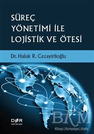 Süreç Yönetimi İle Lojistik ve Ötesi - Der Yayınları