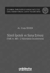 Süreli İpotek ve Sona Ermesi TMK m. 883 - 2 Hükmünün İncelenmesi - On İki Levha Yayınları