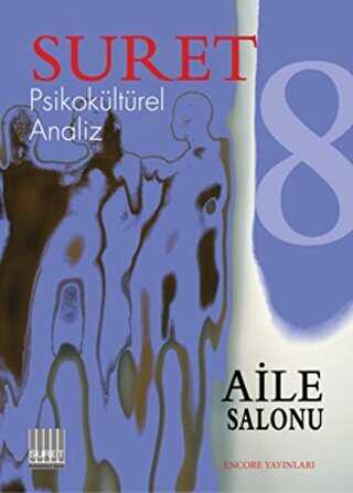 Suret Psikokültürel Analiz Sayı: 8 - Aile Salonu - Encore Yayınları