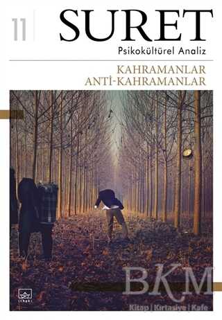 Suret Sayı: 11 Psikokültürel Analiz - Kahramanlar - Anti Kahramanlar - Suret Dergisi