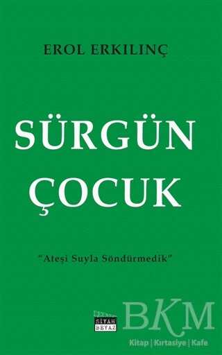 Sürgün Çocuk - Siyah Beyaz Yayınları