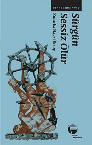 Sürgün Sessiz Ölür - Belge Yayınları