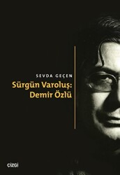 Sürgün Varoluş: Demir Özlü - Çizgi Kitabevi Yayınları