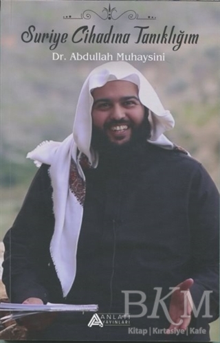 Suriye Cihadına Tanıklığım - Anlatı Yayınları