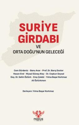 Suriye Girdabı ve Orta Doğu’nun Geleceği - 1