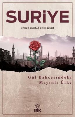 Suriye - Gül Bahçesinde Mayınlı Ülke - 1