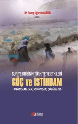 Suriye Krizinin Türkiye`ye Etkileri Göç ve İstihdam - 1