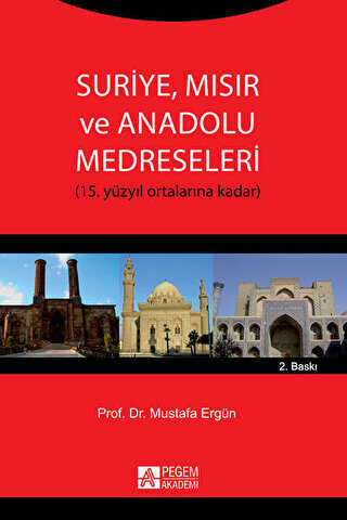 Suriye Mısır ve Anadolu Medreseleri - Pegem Akademi Yayıncılık