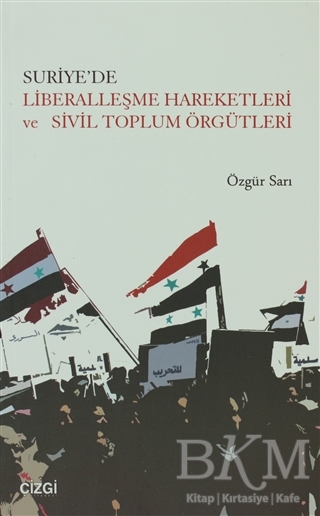 Suriye’de Liberalleşme Hareketleri ve Sivil Toplum Örgütleri - Çizgi Kitabevi Yayınları
