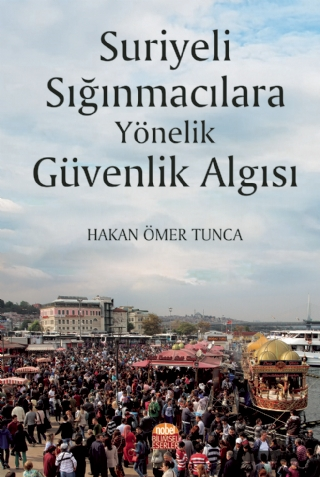 Suriyeli Sığınmacılara Yönelik Güvenlik Algısı - Nobel Bilimsel Eserler