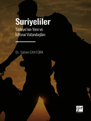 Suriyeliler - Türkiye`nin Yeni ve İstisnai Vatandaşları - 1