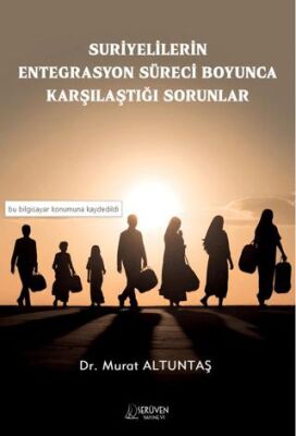Suriyelilerin Entegrasyon Süreci Boyunca Karşılaştığı Sorunlar - 1