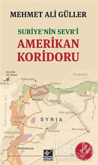 Suriye’nin Sevr`i Amerikan Koridoru