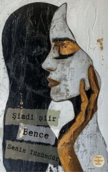 Şimdi Şiir Bence Senin Yüzündür - Dünya Kültür Yayınları